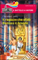 Il ragazzo che sfidò Ramses il Grande libro usato