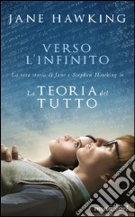 Verso l'infinito. La vera storia di Jane e Stephen Hawking in «La teoria del tutto» libro