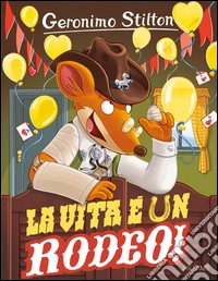 La vita è un rodeo!