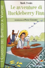 Le avventure di Huckleberry Finn. Ediz. illustrata libro