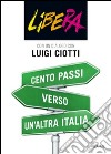 Cento passi verso un'altra Italia libro di Lancisi M. (cur.)