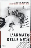 L'armata delle nevi. La storia mai raccontata degli sciatori che fermarono Hitler libro