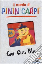 Cion Cion Blu. Il mondo di Pinin Carpi libro