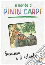 Susanna e il soldato. Il mondo di Pinin Carpi libro