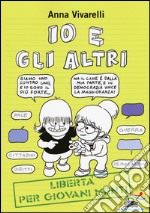 Io e gli altri. Libertà per giovani menti libro