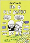 Io e gli altri. Libertà per giovani menti libro