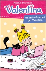 Un amico Internet per Valentina libro