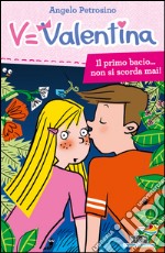 Il primo bacio... non si scorda mai! libro