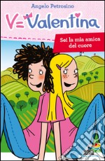 Sei la mia amica del cuore libro