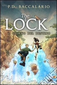 Il giorno del destino. The Lock. Vol. 6 libro