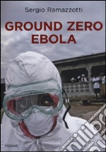 Ground zero Ebola