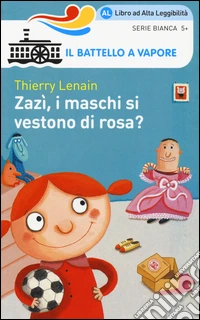 Zazì, i maschi si vestono di rosa? Ediz. ad alta leggibilità libro