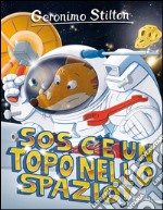 S.O.S. c`Ã¨ un topo nello spazio! libro usato