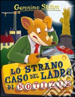 Lo strano caso del ladro di notizie libro usato