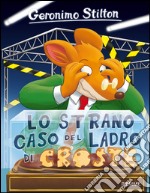 Lo strano caso del ladro di croste. Ediz. illustrata libro