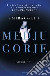 I miracoli di Medjugorje libro