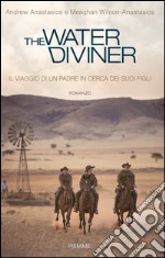 The water diviner. Il viaggio di un padre in cerca dei suoi figli libro