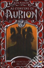 I cancelli del buio. Ai confini di Aurion. Vol. 1 libro