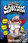 Le mitiche avventure di Capitan Mutanda libro