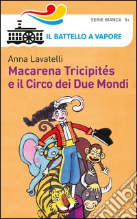 Macarena Tricipités e il circo dei due mondi libro