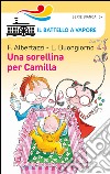 Una sorellina per Camilla libro