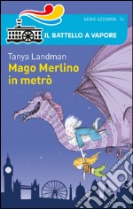 Mago Merlino in metrò libro