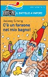 C'è un faraone nel mio bagno! libro