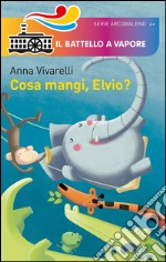 Cosa mangi, Elvio? libro