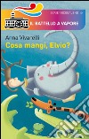 Cosa mangi, Elvio? libro