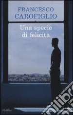 Una specie di felicitÃ  libro usato