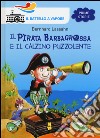 Il pirata Barbagrossa e il calzino puzzolente. Ediz. illustrata libro