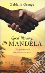 Good Morning, Mr. Mandela libro