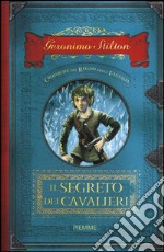 Il segreto dei cavalieri. Cronache del Regno della Fantasia. Vol. 6 libro