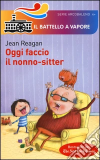 Oggi faccio il nonno-sitter. Ediz. illustrata libro
