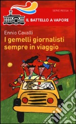 I gemelli giornalisti sempre in viaggio libro