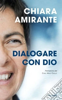 Dialogare con Dio. La preghiera del cuore: una via per la pace libro