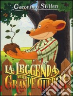 La leggenda della Grande Quercia. Ediz. illustrata. Con gadget libro