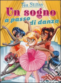 Un sogno a passo di danza. Ediz. illustrata libro