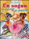 Un sogno a passo di danza. Ediz. illustrata libro