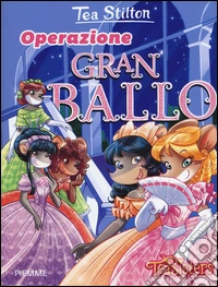 Operazione Gran Ballo. Ediz. illustrata libro