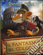 Il fantasma del Colosseo. Ediz. illustrata libro