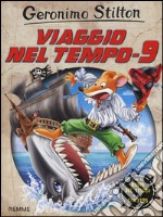 Viaggio nel tempo 9. Ediz. illustrata libro