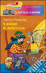 Il paiolo di Artemisia. Ediz. illustrata