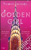 Golden girl libro di Bushnell Candace