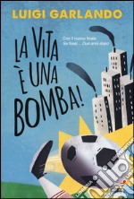 La vita è una bomba! libro