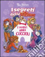 I nostri amici cuccioli. Ediz. illustrata libro