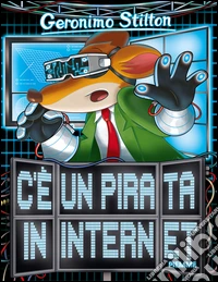 C'è un pirata in internet. Ediz. illustrata