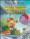 Per mille pietruzze... il gonfiosauro fa le puzze! Preistotopi. Ediz. illustrata libro