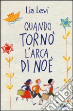 Quando tornò l'arca di Noè libro