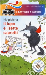 Il lupo e i sette capretti. Le più belle fiabe